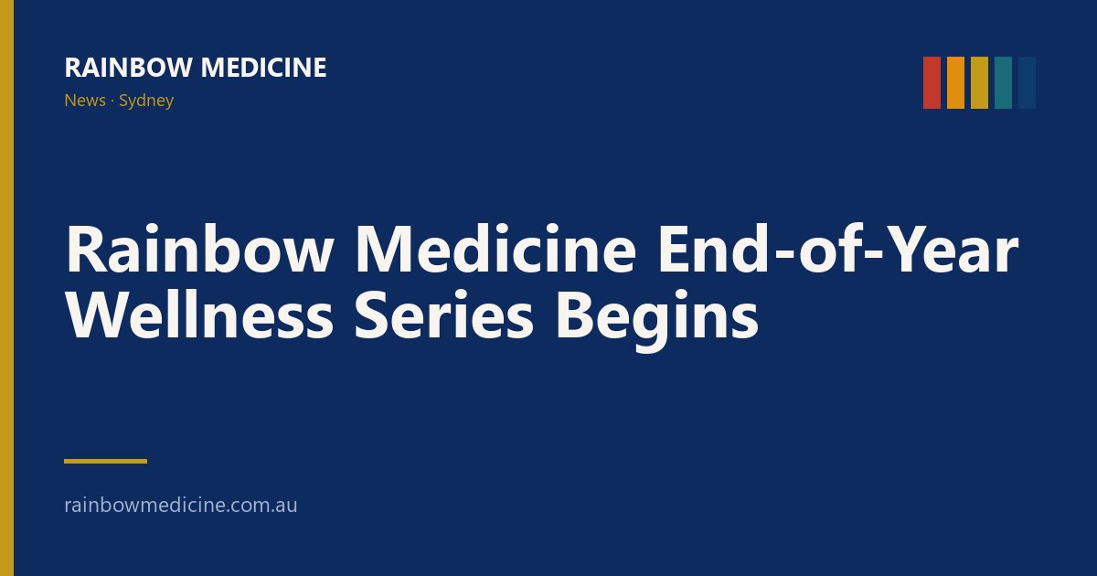 Rainbow Medicine End-of-Year Wellness Series Begins