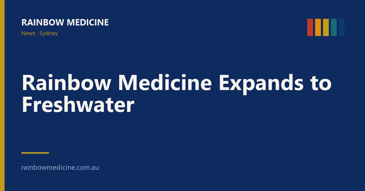 Rainbow Medicine Expands to Freshwater